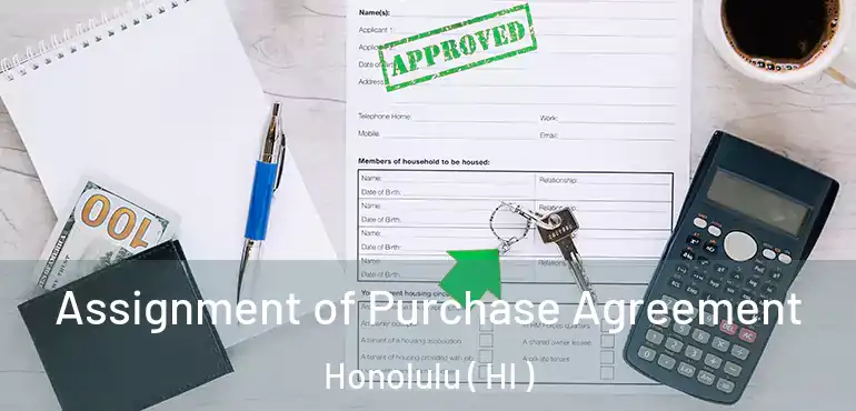  Assignment of Purchase Agreement Honolulu ( HI )