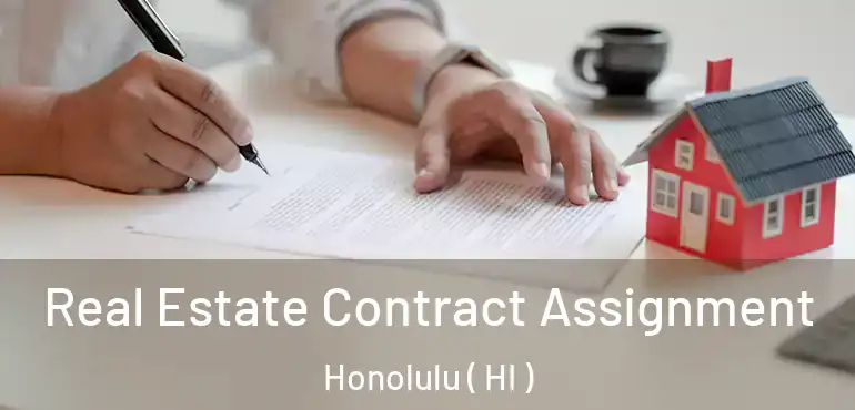  Real Estate Contract Assignment Honolulu ( HI )
