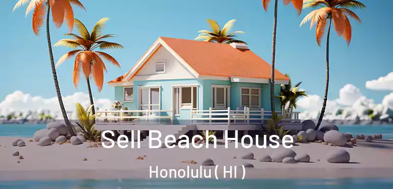  Sell Beach House Honolulu ( HI )