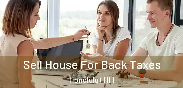  Sell House For Back Taxes Honolulu ( HI )