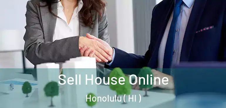  Sell House Online Honolulu ( HI )