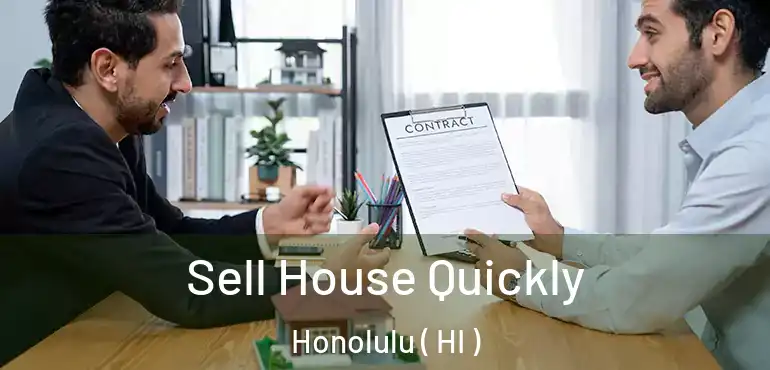  Sell House Quickly Honolulu ( HI )