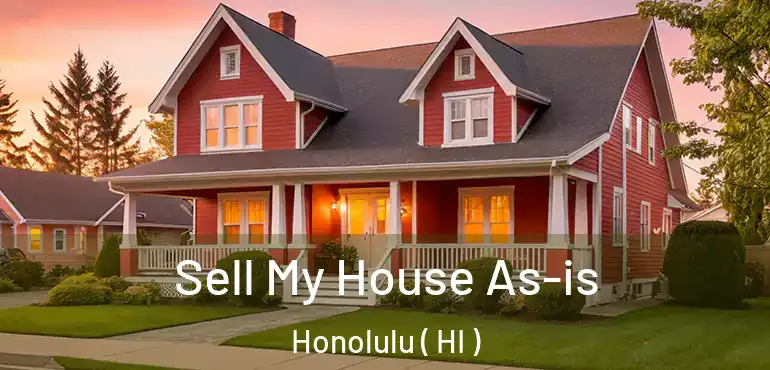  Sell My House As-is Honolulu ( HI )