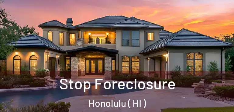  Stop Foreclosure Honolulu ( HI )
