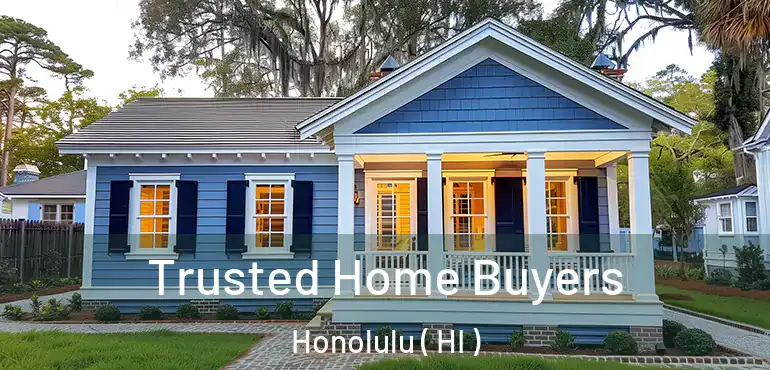  Trusted Home Buyers Honolulu ( HI )