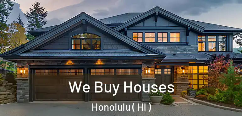  We Buy Houses Honolulu ( HI )